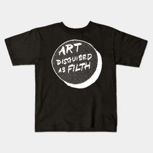 Art Disguised As Filth Kids T-Shirt